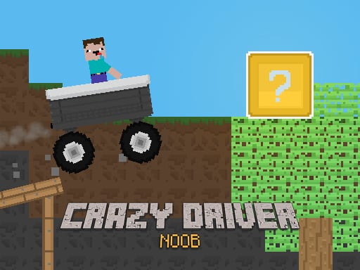 Crazy Driver Noob Game